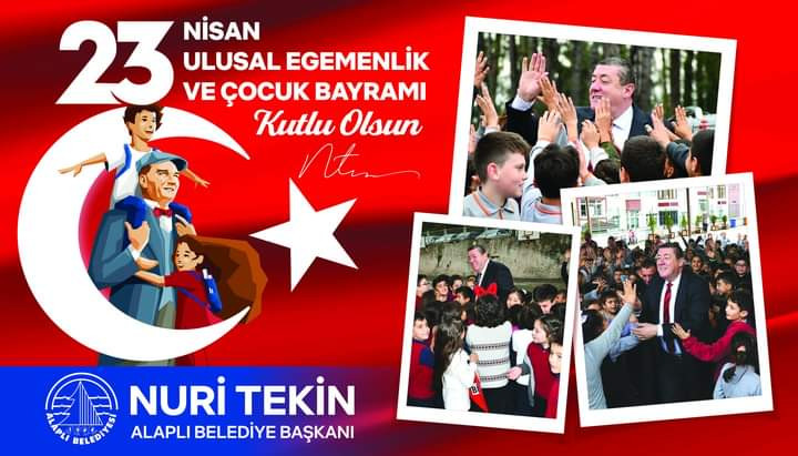 23 NİSAN ULUSAL EGEMENLİK VE ÇOCUK BAYRAMI KUTLU OLSUN