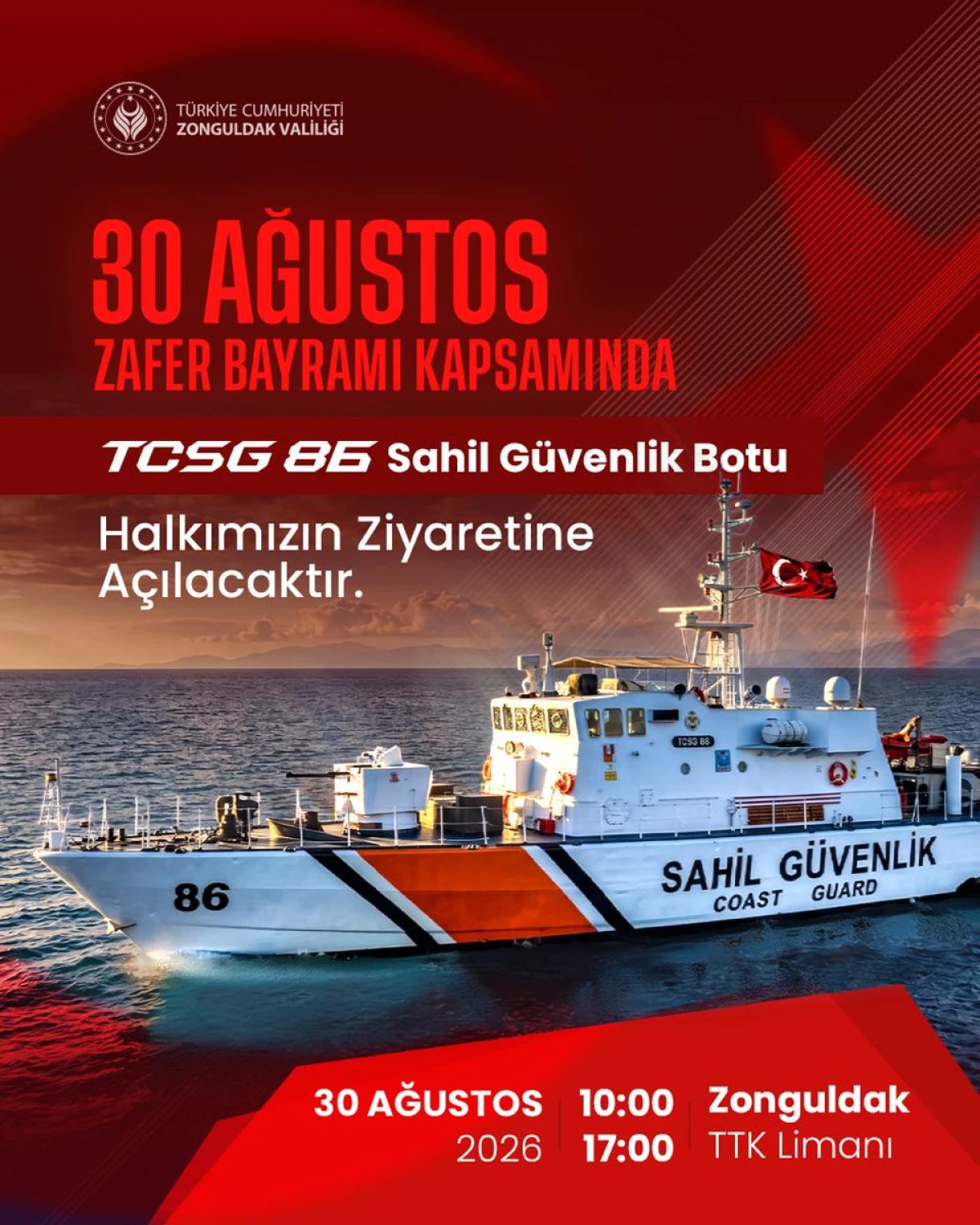 30 Ağustos Zafer Bayramı etkinlikleri kapsamında TCSG-86 Sahil G&uuml;venlik Bot Komutanlığı, halkımızın ziyaretine a&ccedil;ılacaktır.