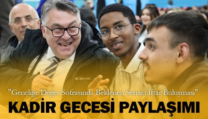 Gen&ccedil;liğe Değer Sofrasında Beklenen Sensin İftar Buluşması