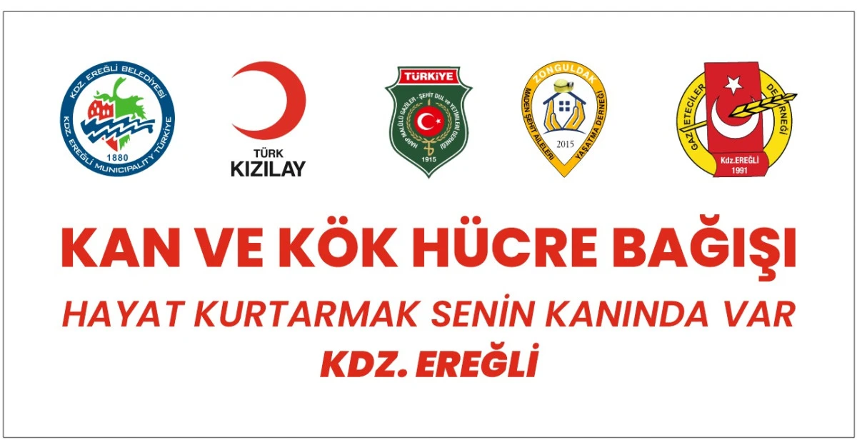 HAYAT KURTARMAK SENİN KANINDA VAR KDZ. EREĞLİ”