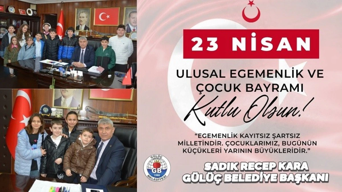 Kdz Ereğli G&uuml;l&uuml;&ccedil; beldesi, Belediye Başkanı Sadık Kara,23 Nisan ulusal egemenlik ve &ccedil;ocuk bayramı i&ccedil;in mesaj yayınladı.