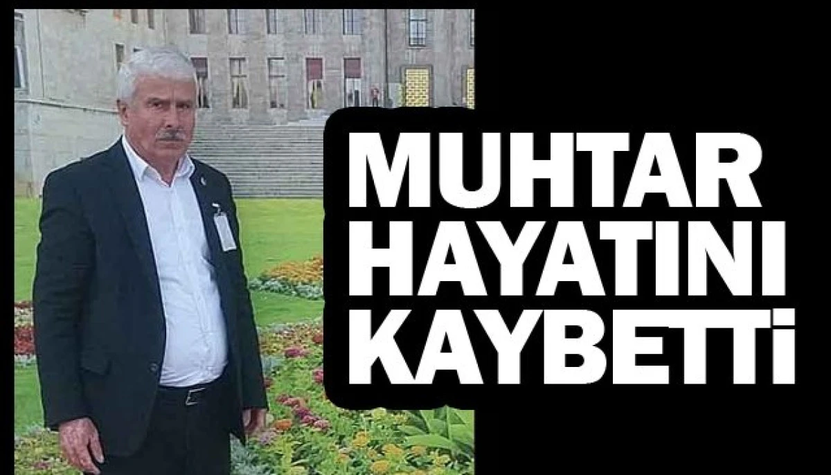 MUHTAR  K&Ouml;KSAL  HAYATINI KAYBETTİ